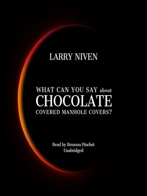 cover image of What Can You Say about Chocolate Covered Manhole Covers?